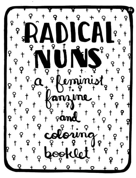 Radical Nuns: A Feminist Fanzine And Coloring Booklet