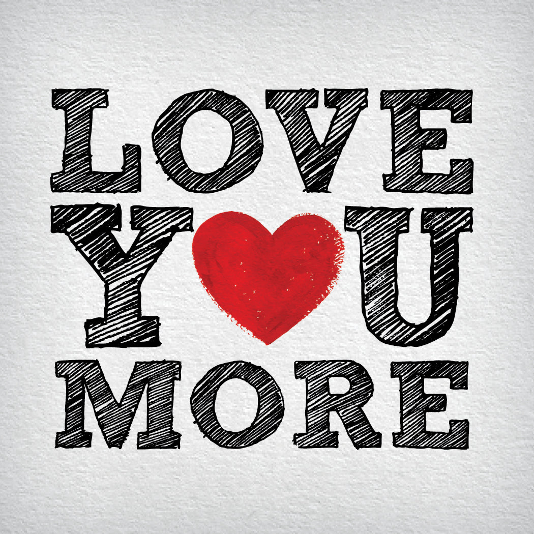 Love you more-Cuff Card