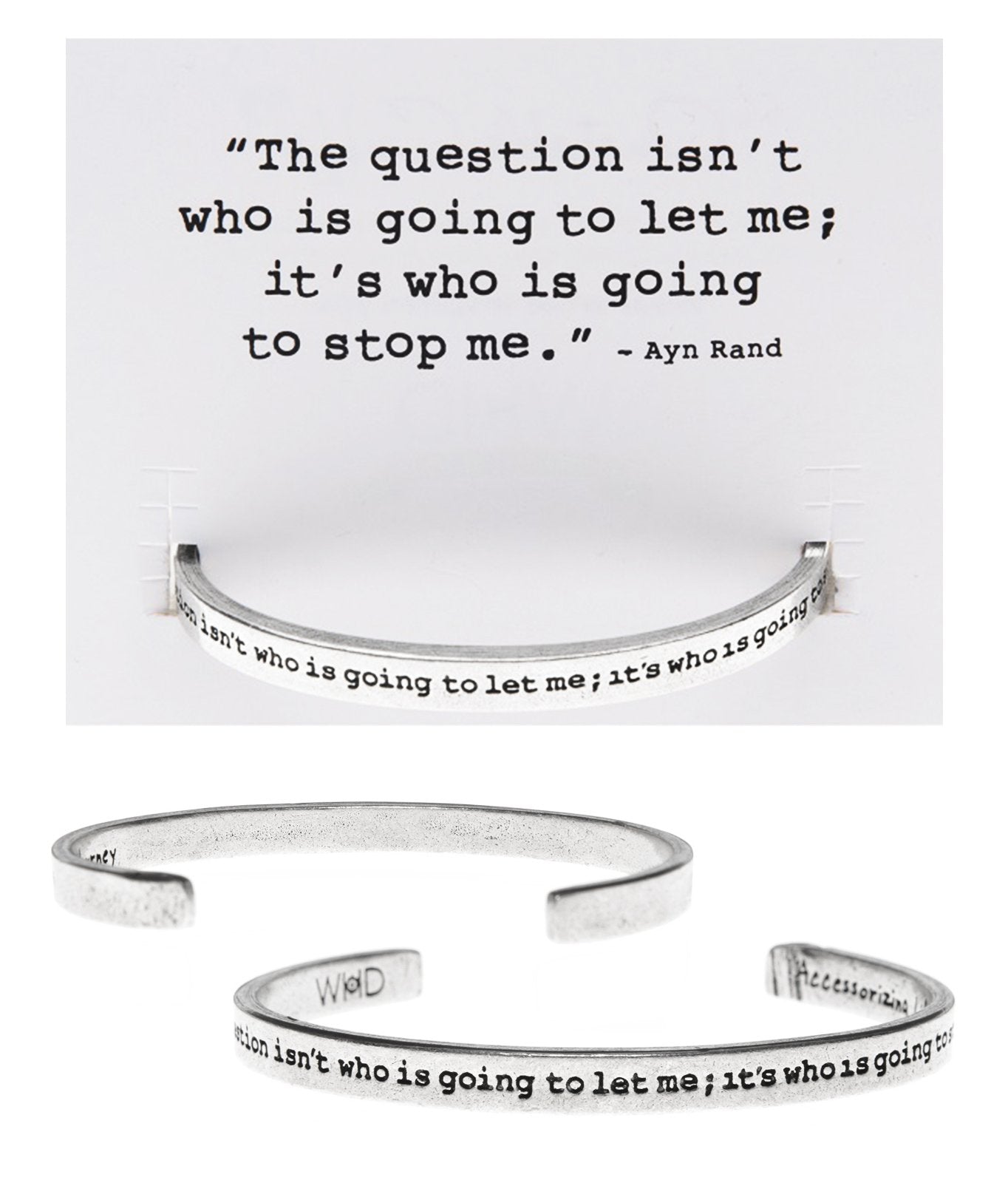 &quot;The Question isn't who is going to let me, it's &quot; Quotable Cuff on Backer Card