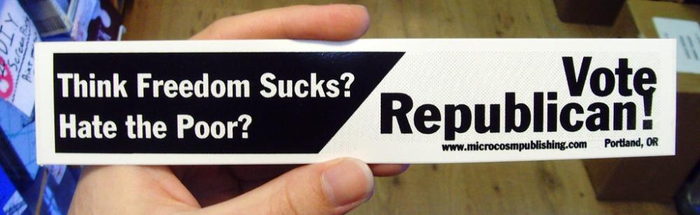 Sticker #077: Think Freedom Sucks? Hate the Poor? Vote Republica