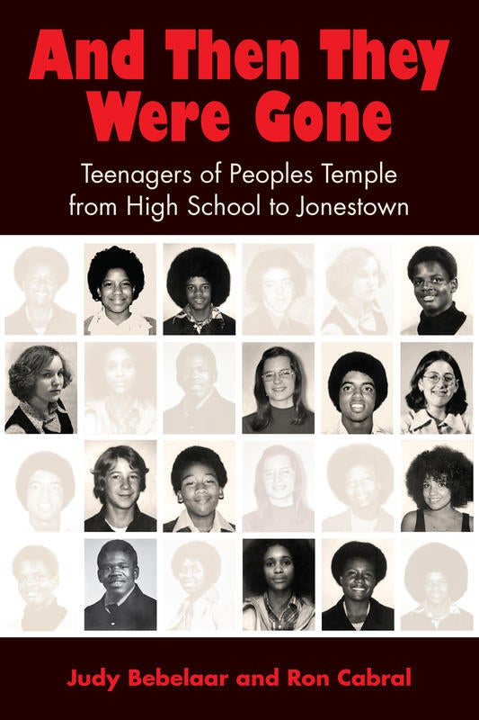 And Then They Were Gone: Teenagers of Peoples Temple from High S