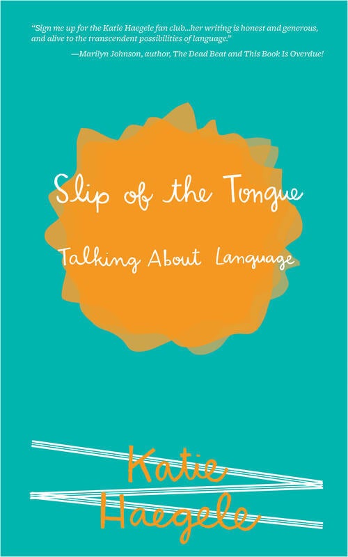 Slip of the Tongue: Talking About Language