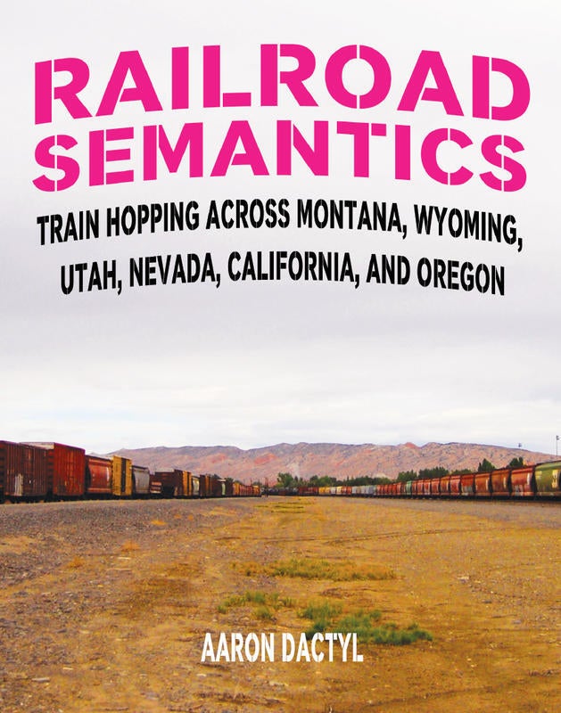 Railroad Semantics #4: Train Hopping Across Montana, Wyoming, Ut