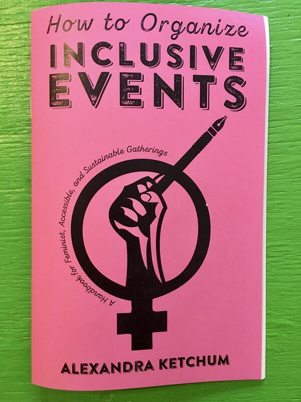 How to Organize Inclusive Events: A Handbook for Feminist, Acces