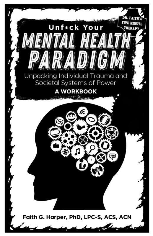 Unfuck Your Mental Health Paradigm: Unpacking Individual Trauma