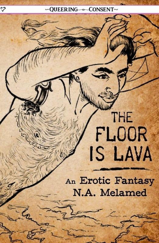 Floor Is Lava: An Erotic Fantasy (Queering Consent), The