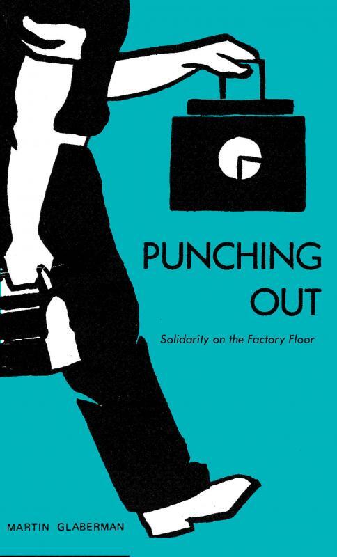 Punching Out: Solidarity on the Factory Floor