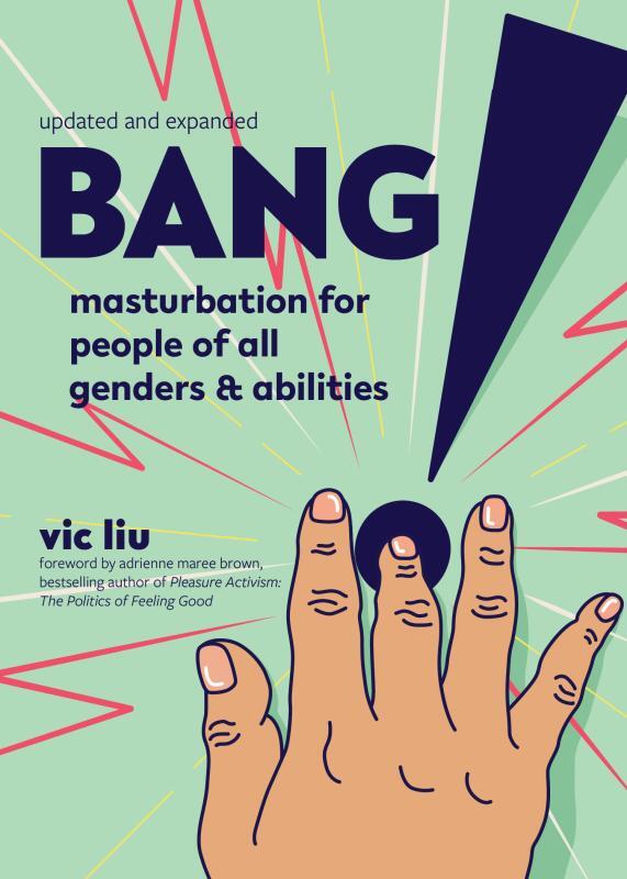 Bang!: Masturbation for People of All Genders and Abilities