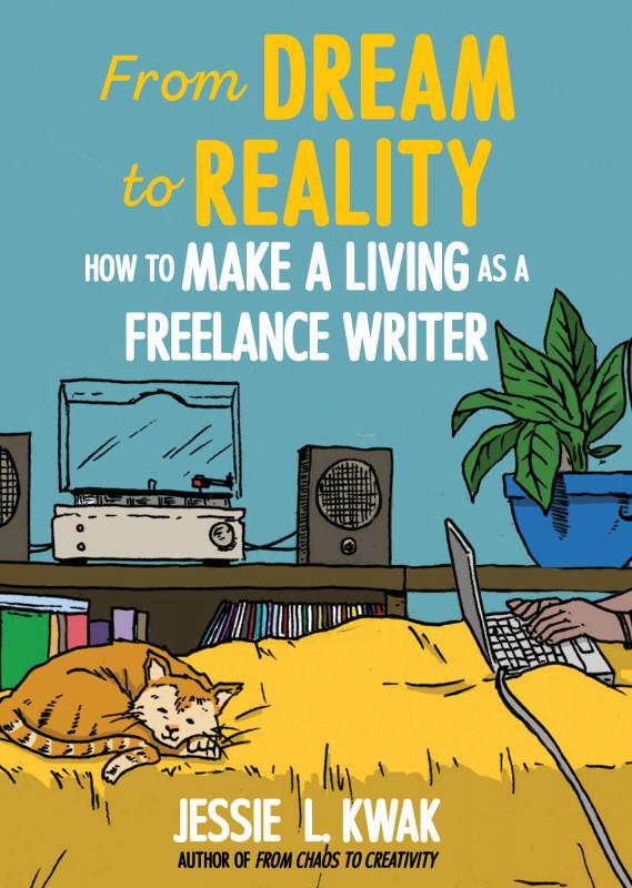 From Dream to Reality: How to Make a Living as a Freelance Write