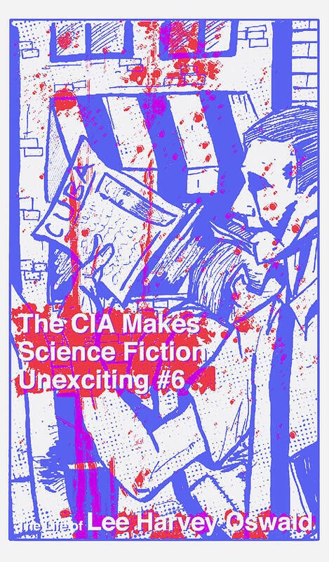 CIA Makes Science Fiction Unexciting #6: The Life of Lee Harvey